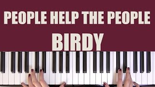 HOW TO PLAY PEOPLE HELP THE PEOPLE  BIRDY [upl. by Wichman]