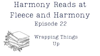 Taking a Bit of a Break  Harmony Reads  Ep 22 [upl. by Nylaret138]