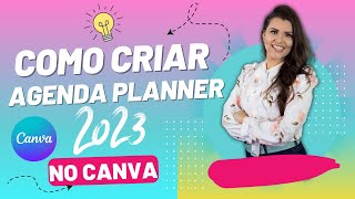 COMO CRIAR UMA AGENDA NO CANVA 2023  PARTE I [upl. by Enelahs]