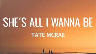 Tate McRae  shes all i wanna be Lyrics [upl. by Ydnat712]