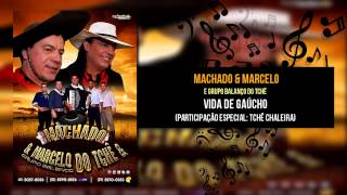 Machado amp Marcelo e Grupo Balanço do Tchê  Vida de gaúcho [upl. by Aihseket]