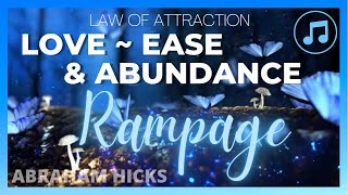 ABRAHAM HICKS LOVE RAMPAGE 💙 Right Time Right Place 🎵 with music ABUNDANCE  LOA  LOVE IN MOTION [upl. by Notyrb]