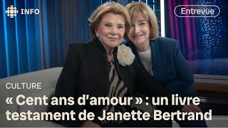 Entrevue avec Janette Bertrand à laube de ses 100 ans  24•60 [upl. by Puett75]