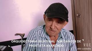 CANCER DE PROSTATA AVANZADO  FRANCISCO TESTIMONIO ORQUIDECTOMIA BILATERAL 2 [upl. by Bethanne]