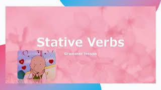 Stative Verbs Grammar lesson [upl. by Esir]