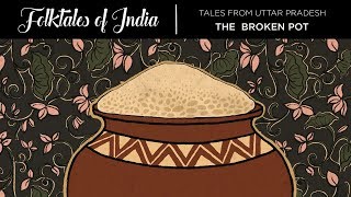 Folktales of India  Tales from Uttar Pradesh  The Broken Pot [upl. by Lleuqar317]