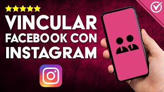 Cómo ENLAZAR FACEBOOK CON INSTAGRAM Desde tu Móvil  Guía Paso a Paso 🔗​ [upl. by Yeknarf649]