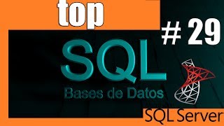 Tutoriales SQL Server 29  Top [upl. by Nossyla807]