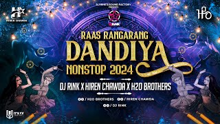 DANDIYA 2024  RAAS RANGARANG  DJ RINK  HIREN CHAWDA  H2O BROTHERS  NONSTOP GARBA DJ SONG [upl. by Woothen]