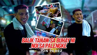 BALIK TANAW SA BUHAY NI NOI SA PALENGKE  Ion Perez [upl. by Anen]