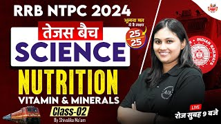 RRB NTPC 2024 Science  तेजस बैच  Nutrition Vitamin amp Minerals   By Shivalika Maam newseries [upl. by Alo]