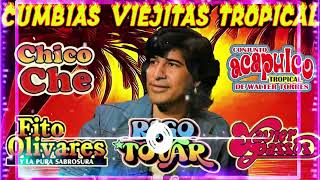 Rigo Tovar Chico Che Acapulco Tropical Xavier Passos Fito Olivares 🌊 Cumbias Viejitas Clasicas [upl. by Paddy344]