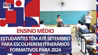 Estudantes têm até setembro para escolherem itinerários formativos para 2024 [upl. by Nananne]