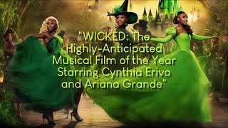 WICKED The HighlyAnticipated Musical Film of the Year Starring Cynthia Erivo and Ariana Grande [upl. by Atteuqaj]