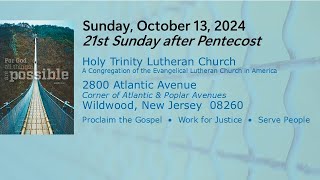 Holy Trinity Lutheran Church – Wildwood  Sunday October 13 2024 21st Sunday after Pentecost [upl. by Naud]