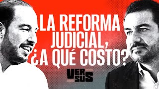 Versus ¬ Periodistas analizan el costo de la Reforma Judicial ¿es el pragmatismo la opción [upl. by Ofilia393]