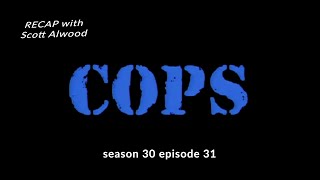 RECAP  COPS episode 3031  segment 1 [upl. by Sholom]