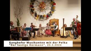 quotDer lustige Hermannquot Polka Ganghofer Musikanten [upl. by Ocram]