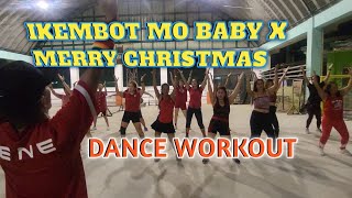 📍IKEMBOT MO BABY X MERRY CHRISTMAS  DANCE WORKOUT  ZUMBA FITNESS [upl. by Ieso354]