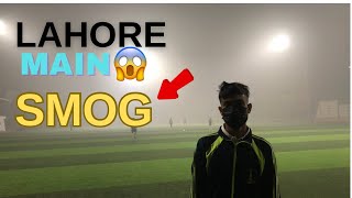 LAHORE MAIN SMOG😱 OR  SMOG MAIN TRAINING 🥺 [upl. by Benedetto524]