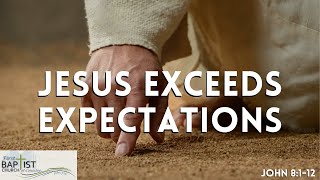 Jesus Exceeds Expectations  John 8112  Pastor Aldridge  11324 [upl. by Neevan978]