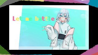 【NANASHI cover】Let me battle  9Lana [upl. by Desmund]