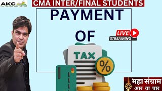 PAYMENT OF TAX GST CLASS2CMA INTERFINAL STUDENTSDEC24 EXAMSAMIT KUMAR CLASSES [upl. by Nevai]