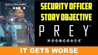 It Gets Worse Security Officer Story Objective Prey Mooncrash [upl. by Noived]