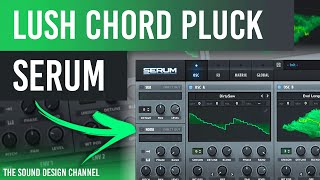 SERUM Tutorial  LUSH Chord Pluck Melodic House  Anjunadeep  Tutorial [upl. by Griseldis]