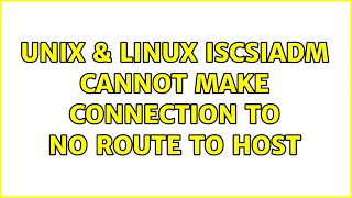 Unix amp Linux iscsiadm cannot make connection to ＜IP＞ No route to host [upl. by Nerol]