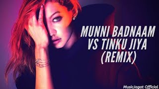 Munni Badnam Vs Tinku Jiya Mashup  DJ AVM  Munni Badnam Remix 2018  Tinku Jiya Remix 2018 [upl. by Vevay604]