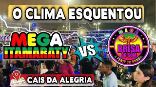 MEGA ITAMARATY VS MEGA BRISA DO SOM  O CAIS ESTREMECEU [upl. by Annotahs]