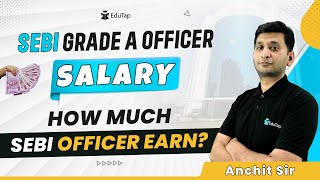 Salary of SEBI Grade A Officer  SEBI Grade A Benefits Perks Allowances  SEBI Notification 2024 [upl. by Marika]