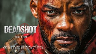 DEADSHOT  Offcial Trailer 2024  Will Smith Best Action Full HD Movie  Coming Soon [upl. by Hakan]