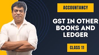 GST in Other Books and Ledger  Accountancy  Class 11 [upl. by Nohpets]