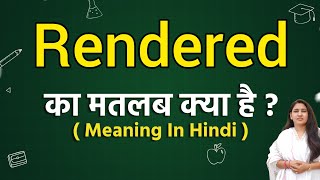 Rendered meaning in hindi  Rendered ka matlab kya hota hai  Word meaning [upl. by Gans]