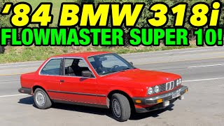 1984 BMW 318i w FLOWMASTER SUPER 10 [upl. by Abernathy]