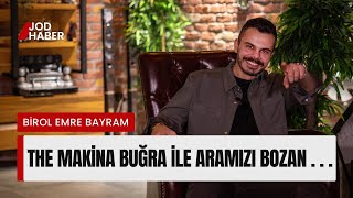 Birol Emre Bayram Kimdir The Makina Buğra İle Tartışmasını Anlattı mı BIROLEMREBAYRAM [upl. by Pope]