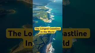 The Longest Coastline In the World CanadaCoastline TravelCanada ExploreNature OceanViews shorts [upl. by Adiaz548]