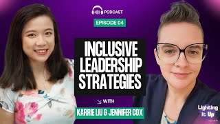 Inclusive Leadership Strategies Karrie Lius Approach to Success [upl. by Netnert]