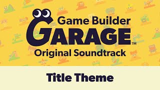 Title Theme — Game Builder Garage OST [upl. by Zined]