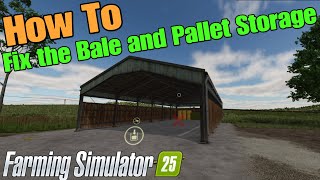 How To Fix the Bale and Pallet Storage on FS25 [upl. by Geier]