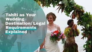 quotPlanning Your Dream Wedding in Tahiti  Legal Requirements amp Tipsquot [upl. by Bertie629]