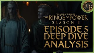 The Rings Of Power Season 2 Episode 5 Deep Dive ANALYSIS [upl. by Resneps]