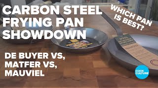 Carbon Steel Frying Pan Showdown Matfer vs de Buyer vs Mauviel [upl. by Bigler]