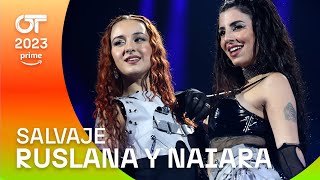 quotSALVAJE”  RUSLANA y NAIARA  Gala 4  OT 2023 [upl. by Aihsenod]