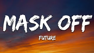 Future  Mask Off Lyrics  1 hour Lyrics [upl. by Jodee]