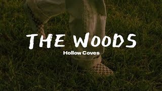 The woods  Hollow Coves lyrics [upl. by Ariday]