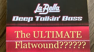 LaBella Deep Talkin Bass 760s  The ULTIMATE flat wound set [upl. by O'Donovan664]