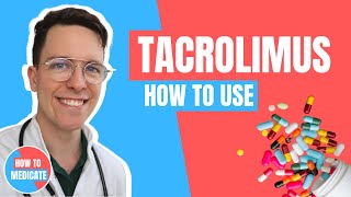 How to use Tacrolimus Protopic Advagraf and Prograf  Doctor Explains [upl. by Aneleairam]